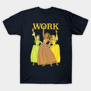 WORK! T-Shirt